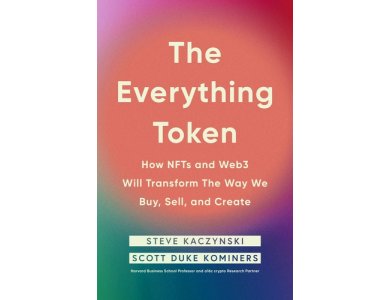 The Everything Token: How NFTs and Web3 Will Transform the Way We Buy, Sell and Create