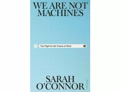 We Are Not Machines: The Fight for the Future of Work