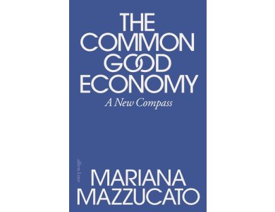 The Common Good Economy: A New Compass