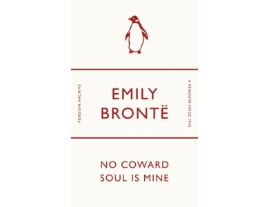 No Coward Soul Is Mine: Emily Bronte (Penguin Archive)