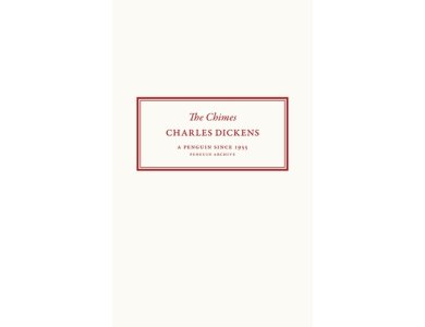 The Chimes: Charles Dickens (Penguin Archive)