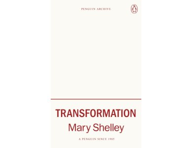 Transformation: Mary Shelley (Penguin Archive)