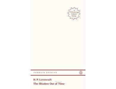The Shadow out of Time: H.P. Lovecraft (Penguin Archive)