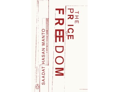 The Price of Freedom: Saadat Hasan Manto (Penguin Archive)
