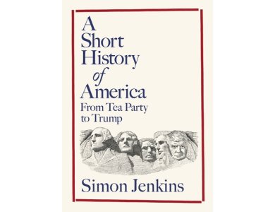 A Short History of America: From Tea Party to Trump