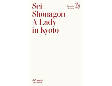 A Lady in Kyoto: Sei Shonagon (Penguin Archive)