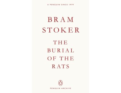 The Burial of the Rats: Bram Stoker (Penguin Archive)
