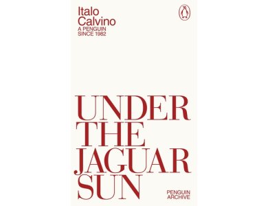 Under the Jaguar Sun: Italo Calvino (Penguin Archive)