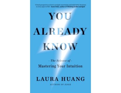 You Already Know: The Science of Mastering Your Intuition