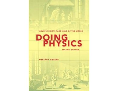 Doing Physics: How Physicists Take Hold of the World