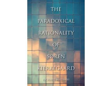 The Paradoxical Rationality of Soren Kierkegaard