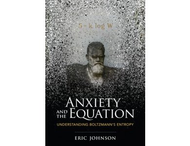 Anxiety and the Equation: Understanding Boltzmann's Entropy