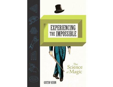 Experiencing the Impossible: The Science of Magic