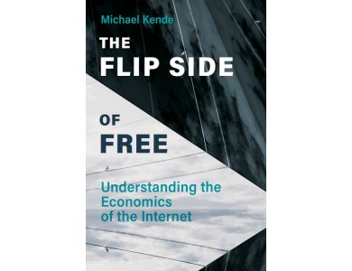 The Flip Side of Free: Understanding the Economics of the Internet