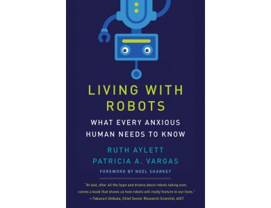 Living with Robots: What Every Anxious Human Needs to Know