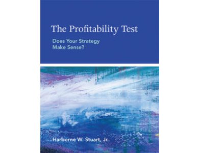 The Profitability Test:  Does Your Strategy Make Sense?