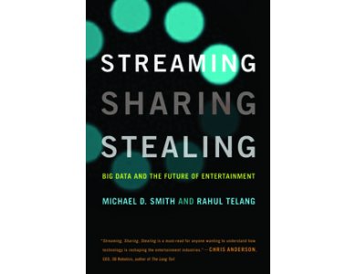 Streaming, Sharing, Stealing: Big Data and the Future of Entertainment