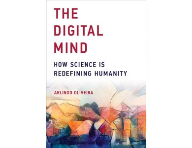 The Digital Mind: How Science is Redefining Humanity