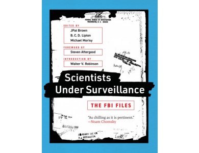 Scientists Under Surveillance: The FBI Files