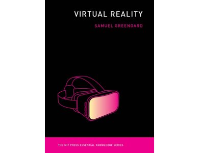 Virtual Reality (The MIT Press Essential Knowledge Series)