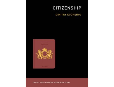 Citizenship (The MIT Press Essential Knowledge series)