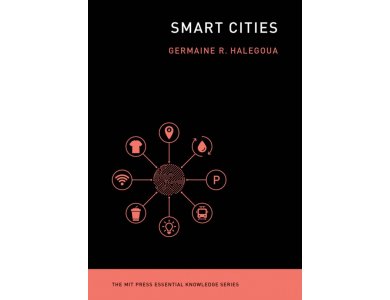 Smart Cities (MIT Press Essential Knowledge series)