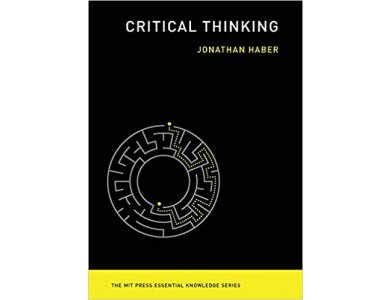 Critical Thinking (MIT Press Essential Knowledge series)