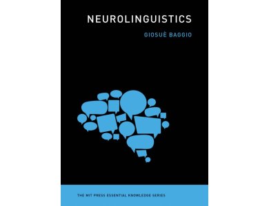 Neurolinguistics (The MIT Press Essential Knowledge Series)