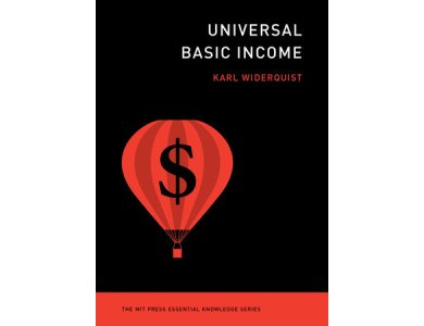 Universal Basic Income (MIT Press Essential Knowledge)