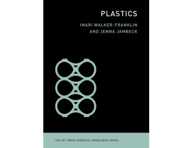 Plastics (MIT Press Essential Knowledge)