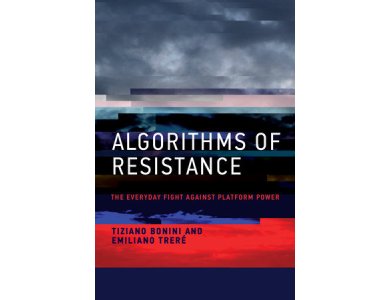 Algorithms of Resistance: The Everyday Fight Against Platform Power