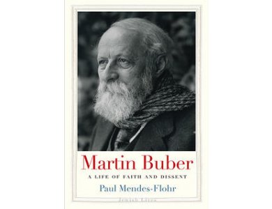 Martin Buber: A Life of Faith and Dissent