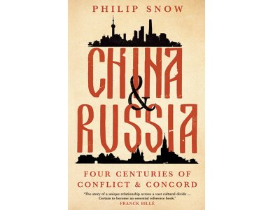 China and Russia: Four Centuries of Conflict and Concord