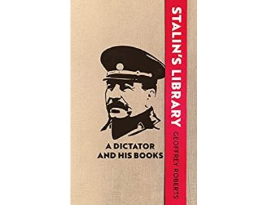 Stalin's Library: A Dictator and his Books