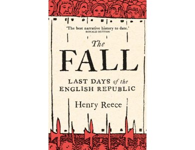 The Fall: The Last Days of the English Republic