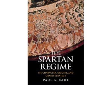 Spartan Regime: Its Character, Origins, and Grand Strategy