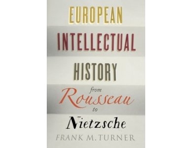 European Intellectual History from Rousseau to Nietzsche