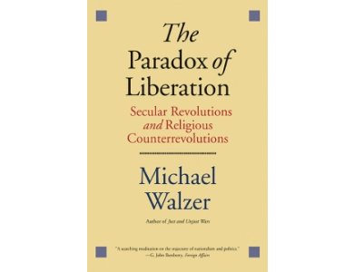 The Paradox of Liberation: Secular Revolutions and Religious Counterrevolutions