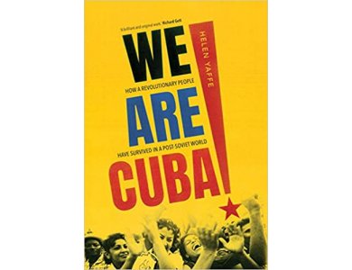 We Are Cuba!: How a Revolutionary People Have Survived in a Post-Soviet World