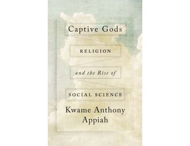 Captive Gods: Religion and the Rise of Social Science