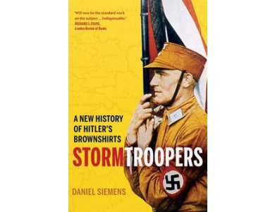 Stormtroopers: A New History of Hitler's Brownshirts
