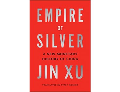 Empire of Silver: A New Monetary History of China