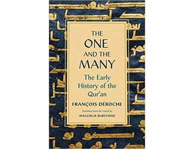 The One and the Many: The Early History of the Qur'an