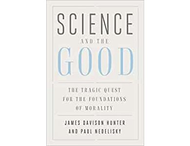 Science and the Good: The Tragic Quest for the Foundations of Morality