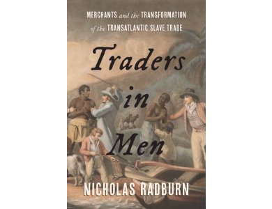 Traders in Men: Merchants and the Transformation of the Transatlantic Slave Trade