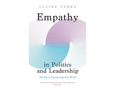 Empathy in Politics and Leadership: The Key to Transforming Our World