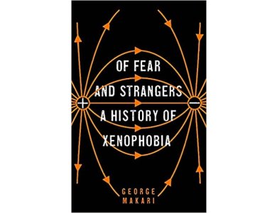 Of Fear and Strangers: A History of Xenophobia