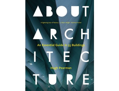 About Architecture: An Essential Guide in 55 Buildings