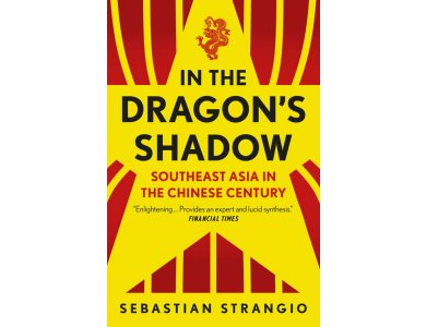 In the Dragon's Shadow: Southeast Asia in the Chinese Century