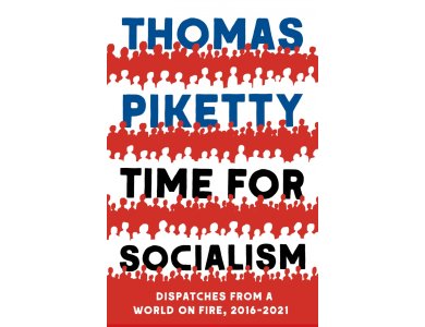 Time for Socialism: Dispatches from a World on Fire, 2016-2021